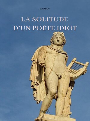 cover image of LA SOLITUDE D'UN POÈTE IDIOT